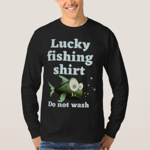 Fishing Do Not Wash T-Shirt