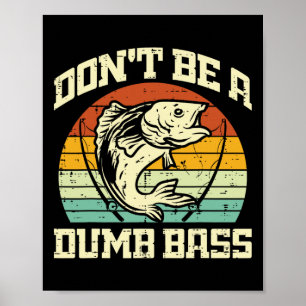 Fishing Dont Be A B Retro Fish Joke Fisherman Men  Poster