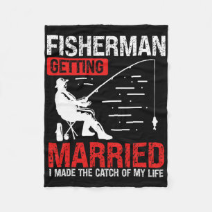 Fishing Engagement I Made The Catch Of My Life Fis Fleece Blanket