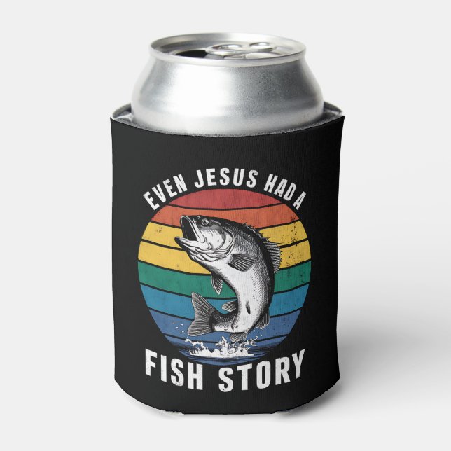 Fishing Even Jesus Had Fish Story Bass Fish Funny  Can Cooler (Can Front)