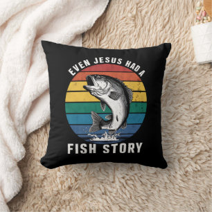 Fishing Even Jesus Had Fish Story Bass Fish Funny  Cushion