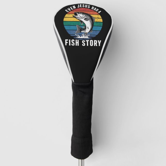 Fishing Even Jesus Had Fish Story Bass Fish Funny  Golf Head Cover (Front)
