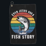 Fishing Even Jesus Had Fish Story Bass Fish Funny  Golf Towel<br><div class="desc">Fishing Even Jesus Had Fish Story Bass Fish Funny Dad</div>