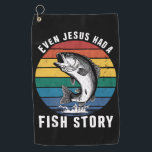 Fishing Even Jesus Had Fish Story Bass Fish Funny  Golf Towel<br><div class="desc">Fishing Even Jesus Had Fish Story Bass Fish Funny Dad</div>