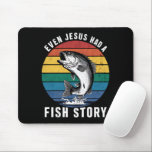 Fishing Even Jesus Had Fish Story Bass Fish Funny  Mouse Pad<br><div class="desc">Fishing Even Jesus Had Fish Story Bass Fish Funny Dad</div>