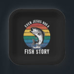 Fishing Even Jesus Had Fish Story Bass Fish Funny  Paper Plate<br><div class="desc">Fishing Even Jesus Had Fish Story Bass Fish Funny Dad</div>