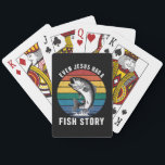 Fishing Even Jesus Had Fish Story Bass Fish Funny  Playing Cards<br><div class="desc">Fishing Even Jesus Had Fish Story Bass Fish Funny Dad</div>