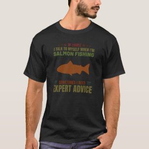 Fishing Expert Advice Women Men Warm Salmon Fishin T-Shirt