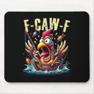 Fishing F-caw-f Funny Chicken Scream Humour Mouse Pad