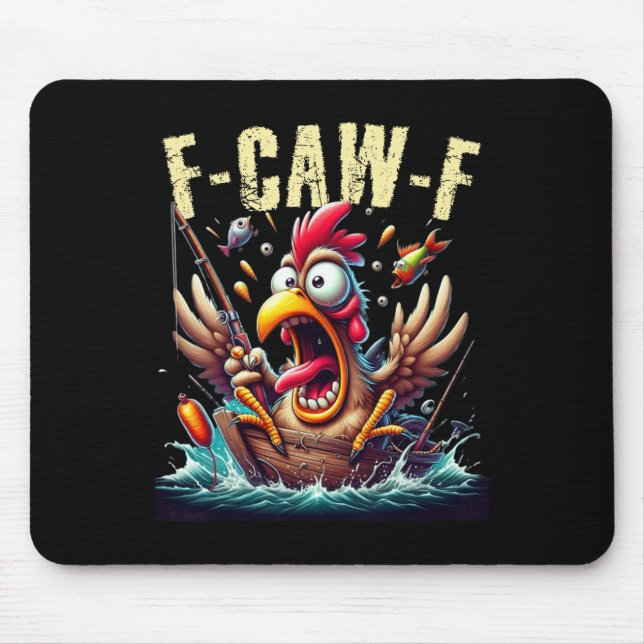 Fishing F-caw-f Funny Chicken Scream Humour  Mouse Pad (Front)