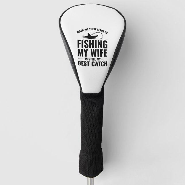 Fishing Fish Boat Outdoor Hobby Wife Funny Joke Golf Head Cover (Front)