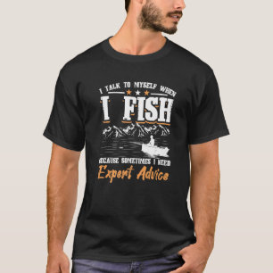 Fishing Fish I Talk To Myself When I Fish T-Shirt