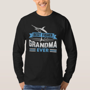 Fishing Fisherman Grandmother Fisher Grandma Mom F T-Shirt