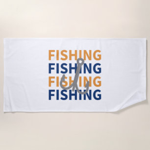Fishing, Fishing, Fishing, Fishing - Fishing Gift Beach Towel