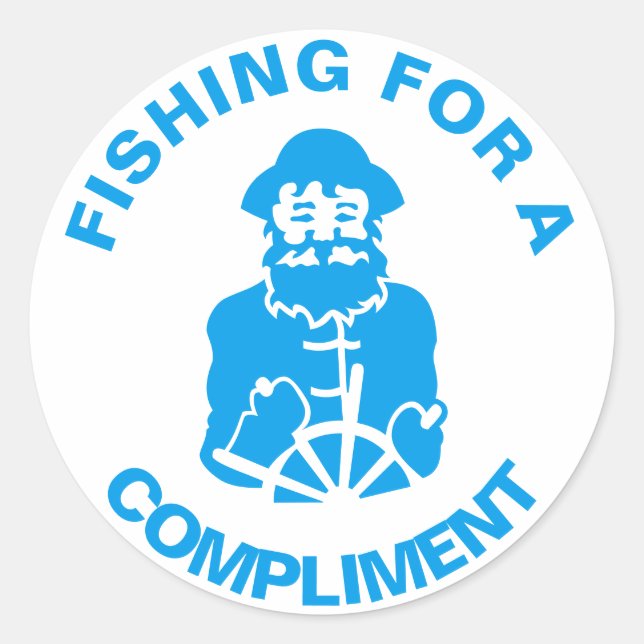 Fishing For a Compliment Classic Round Sticker (Front)