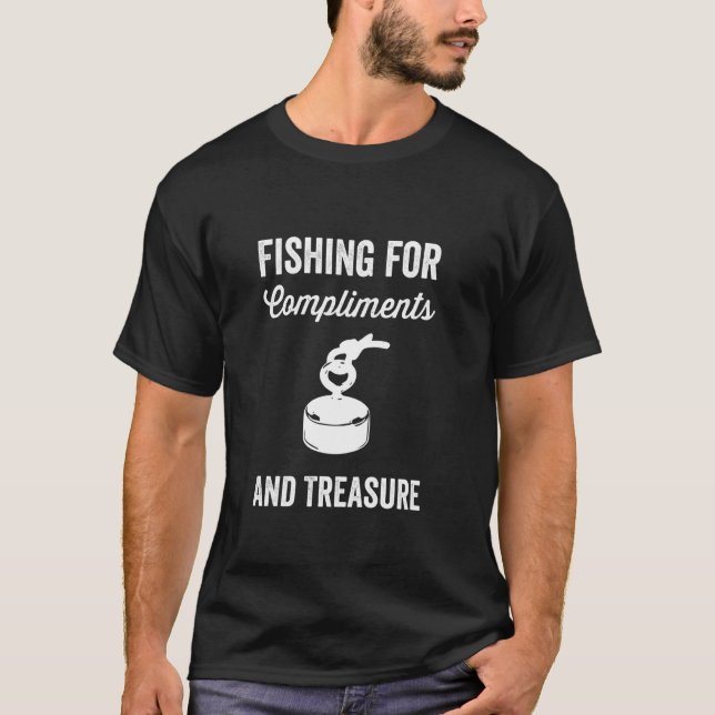 Fishing For Compliments For Magnet Fisher T-Shirt (Front)