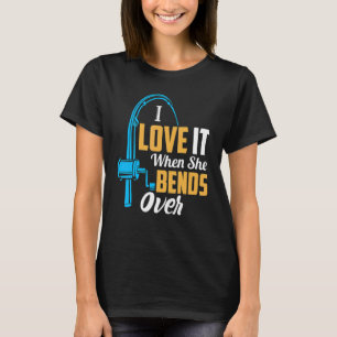 Fishing  For Men I Love It When She Bends Over 1 T-Shirt