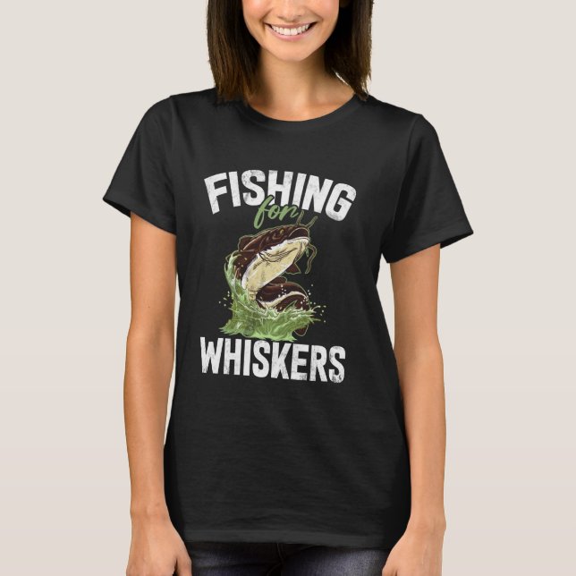 Fishing for Whiskers Catfish T-Shirt (Front)