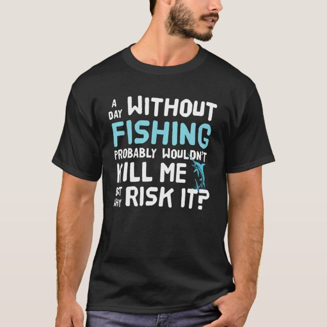 Fishing - Funny Fisherman T-Shirt (Front)