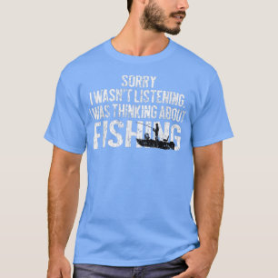 Fishing FunnySarcasm Quotes Joke Hobbies Humour  T-Shirt
