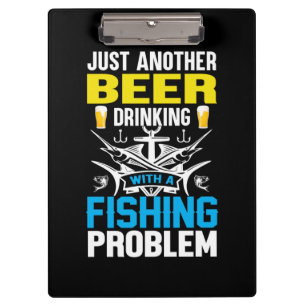 Fishing Gift Beer Drinking With A Fishing Problem Clipboard