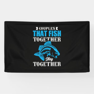 Fishing Gift Couples That Fish Together Banner