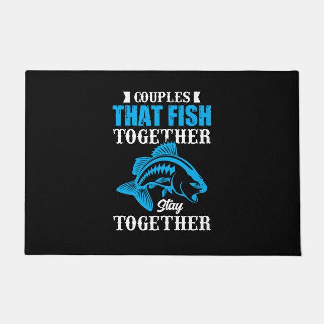 Fishing Gift Couples That Fish Together Doormat (Front)