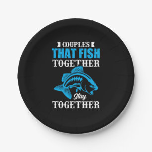 Fishing Gift Couples That Fish Together Paper Plate