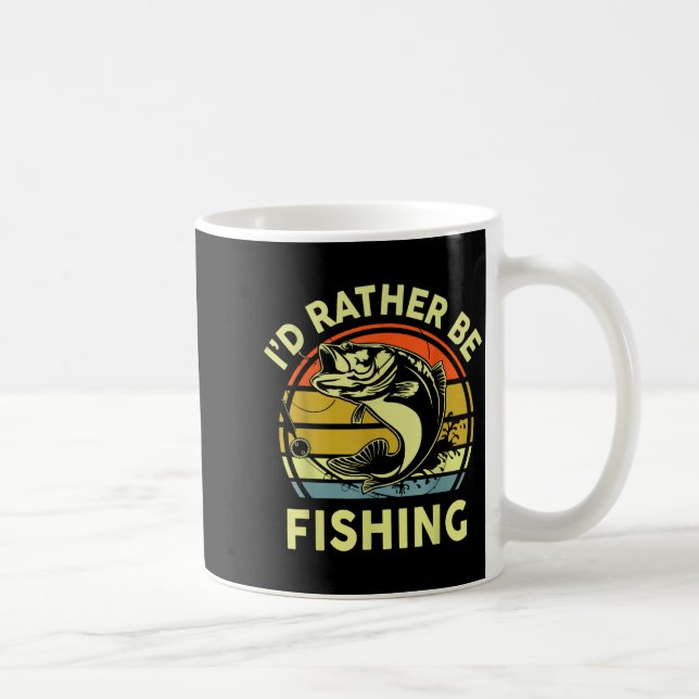 Fishing Gift I'd Rather Be Fishing B Dad Funny Gra Coffee Mug (Right)