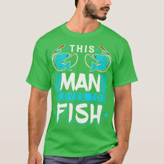 Fishing Gifts Boyfriend Fishermen Dad This Man Lov T-Shirt