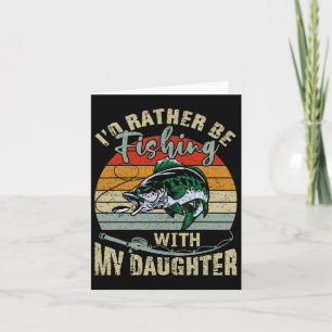 Fishing Gifts For Dad I'd Rather Be Fishing With M Card