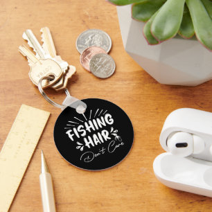 Fishing Hair Don't Care Outdoors Fisherman Cool Key Ring