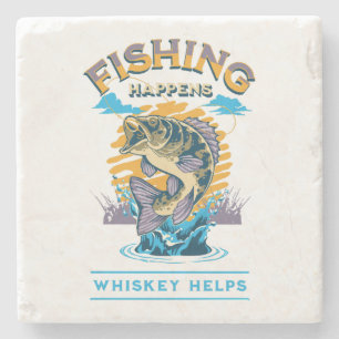 Fishing Happens. Whiskey Helps! Stone Coaster
