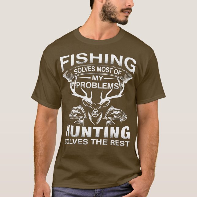 Fishing  Hunting  Gifts for Hunters Who Love To T-Shirt (Front)