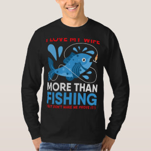 Fishing Husband Funny Cute Valentines Day T-Shirt