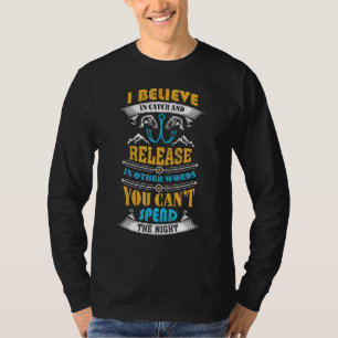 Fishing I Catch Fish Fishing T-Shirt