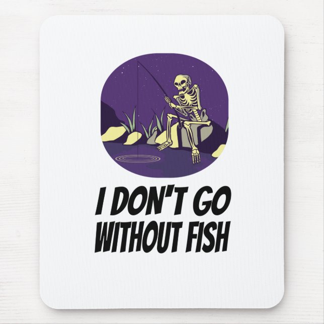 Fishing I Won't Fall Asleep Without Fish Mouse Pad (Front)