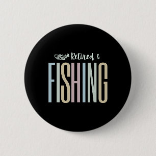 Fishing In Retirement - Tops  6 Cm Round Badge