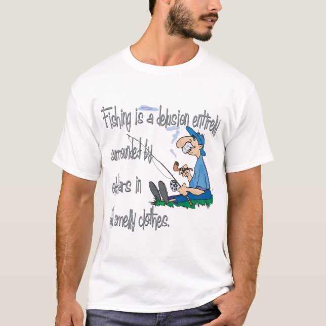 Fishing is a Delusion T-Shirt (Front)