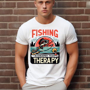 Fishing is cheaper than therapy  T-Shirt