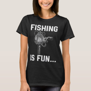 Fishing is fun Bird's Nest Fish T-Shirt