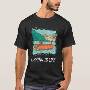 Fishing Is Life Fisherman Lake Fishing Angler Fist T-Shirt