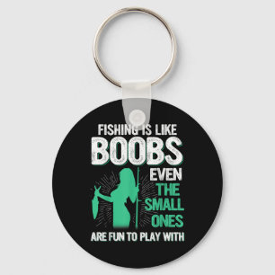 Fishing Is Like S Even Small Ones Are Fun To Play Key Ring