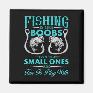 Fishing Is Like S - Even The Small Ones Are Fun To Magnet