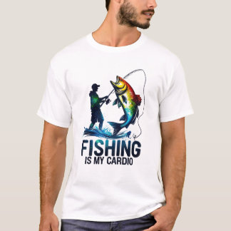Fishing is My Cardio Fisherman T-Shirt