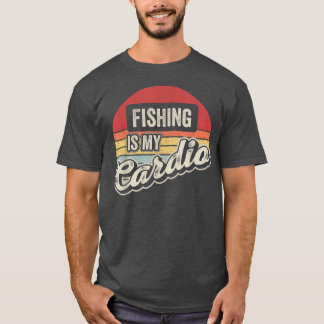 Fishing Is My Cardio Vintage Retro Fisherman Fishi T-Shirt