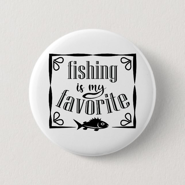 Fishing is my favourite quote 6 cm round badge (Front)