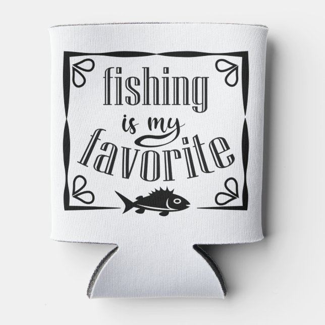 Fishing is my favourite quote  can cooler (Front)