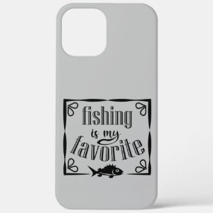 Fishing is my favourite quote  iPhone 12 pro max case