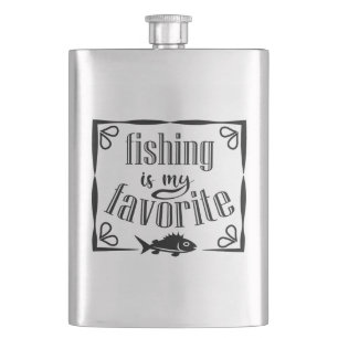 Fishing is my favourite quote  hip flask